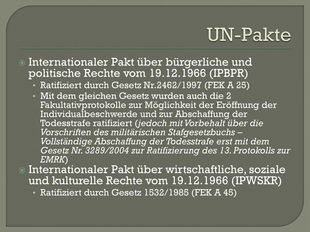 UN-Pakte Internationaler Pakt über bürgerliche und politische Rechte vom (IPBPR) Ratifiziert durch Gesetz Nr.2462/1997 (FEK A 25)