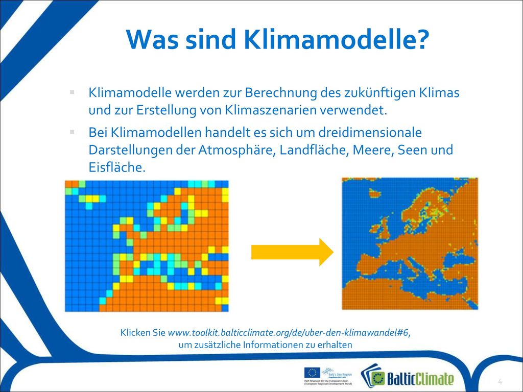 Was sind Klimamodelle Klimamodelle werden zur Berechnung des zukünftigen Klimas und zur Erstellung von Klimaszenarien verwendet.