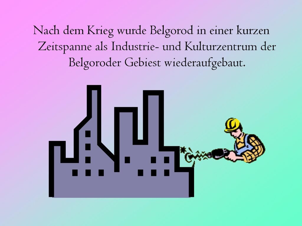 Nach dem Krieg wurde Belgorod in einer kurzen Zeitspanne als Industrie- und Kulturzentrum der Belgoroder Gebiest wiederaufgebaut.