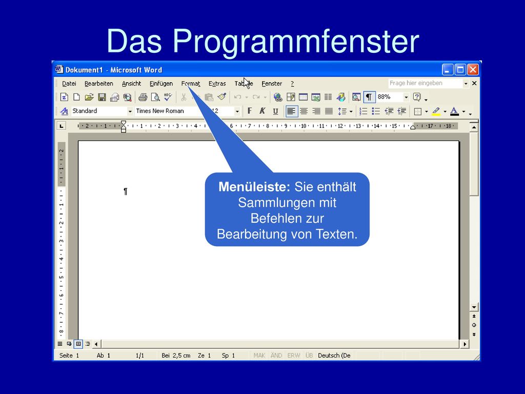 Das Programmfenster Menüleiste: Sie enthält Sammlungen mit Befehlen zur Bearbeitung von Texten.