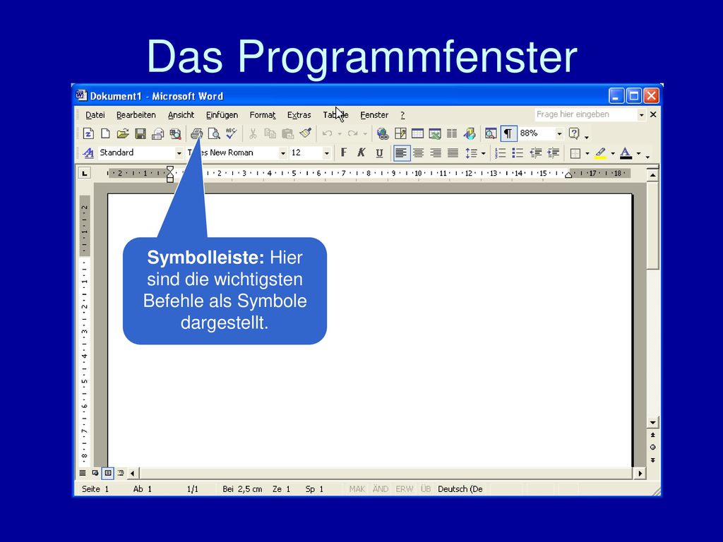 Das Programmfenster Symbolleiste: Hier sind die wichtigsten Befehle als Symbole dargestellt.