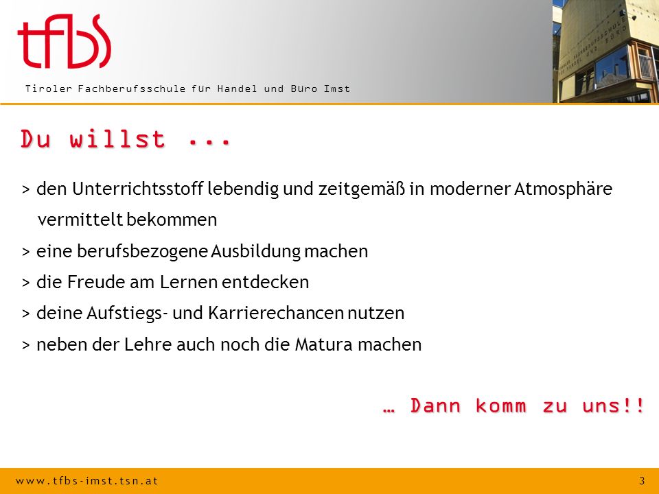 Du willst ... … Dann komm zu uns!!