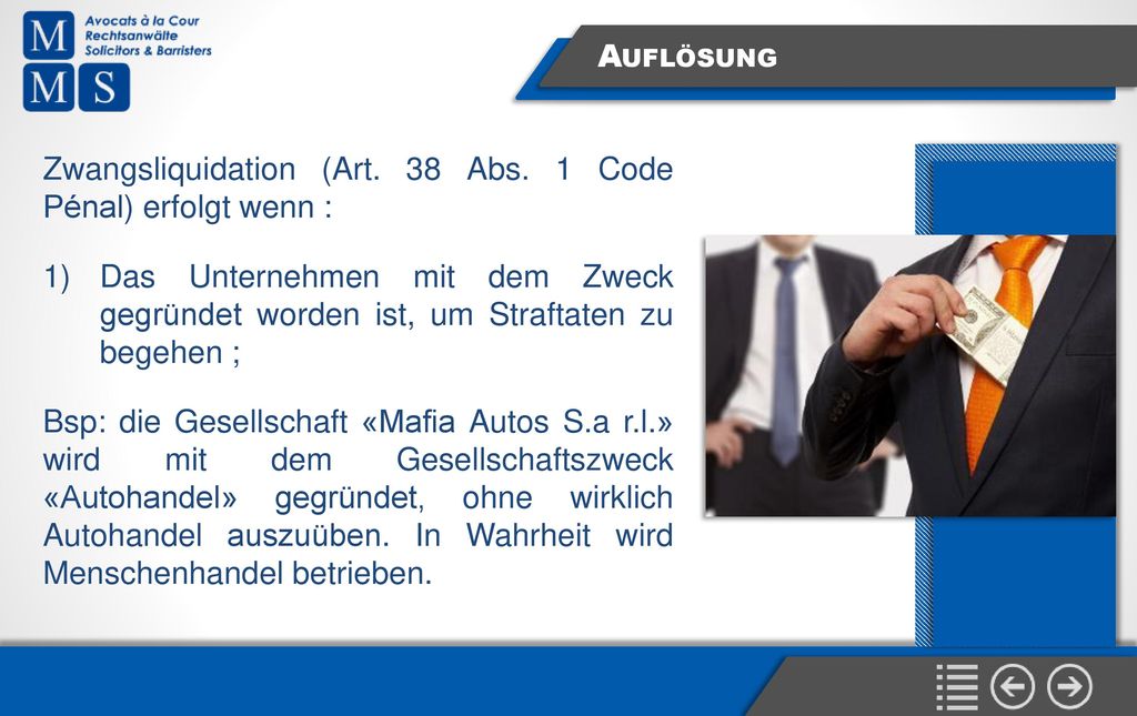 Auflösung Zwangsliquidation (Art. 38 Abs. 1 Code Pénal) erfolgt wenn :
