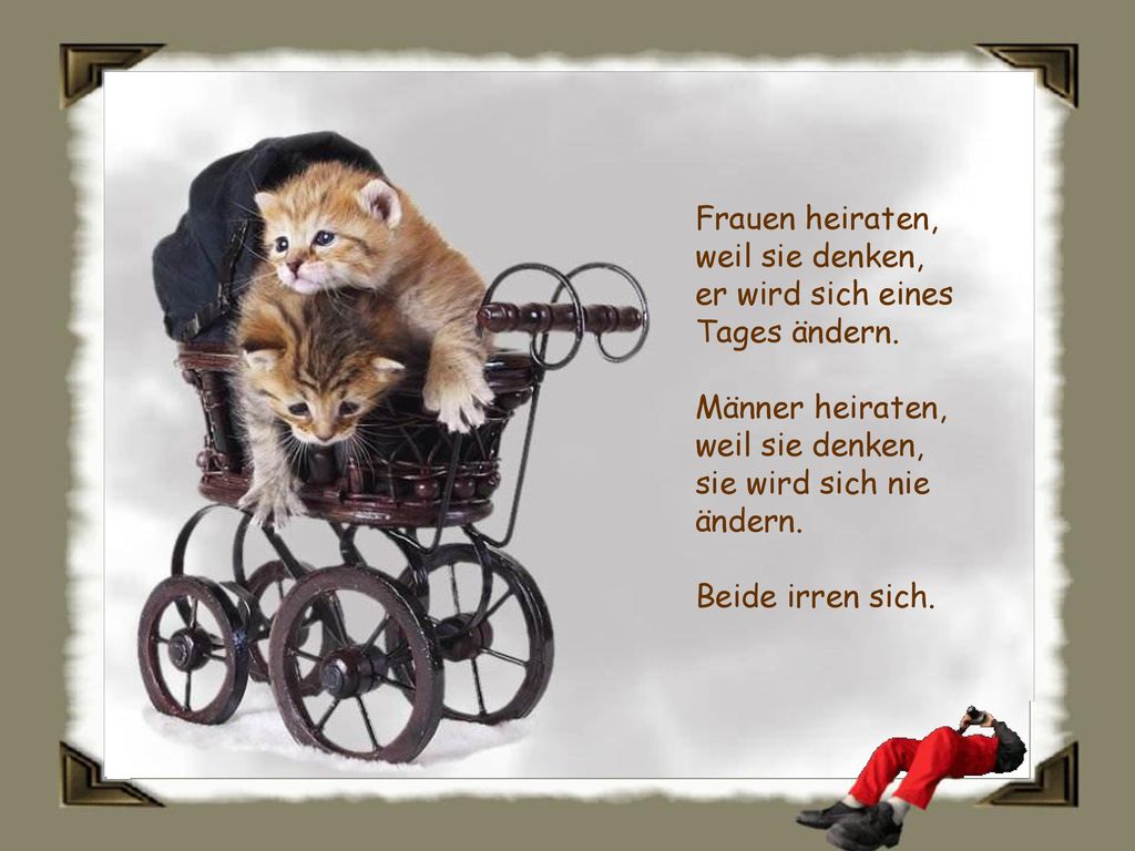 Frauen heiraten, weil sie denken, er wird sich eines Tages ändern.