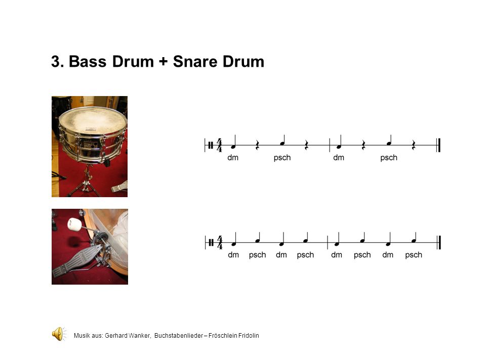 3. Bass Drum + Snare Drum Musik aus: Gerhard Wanker, Buchstabenlieder – Fröschlein Fridolin