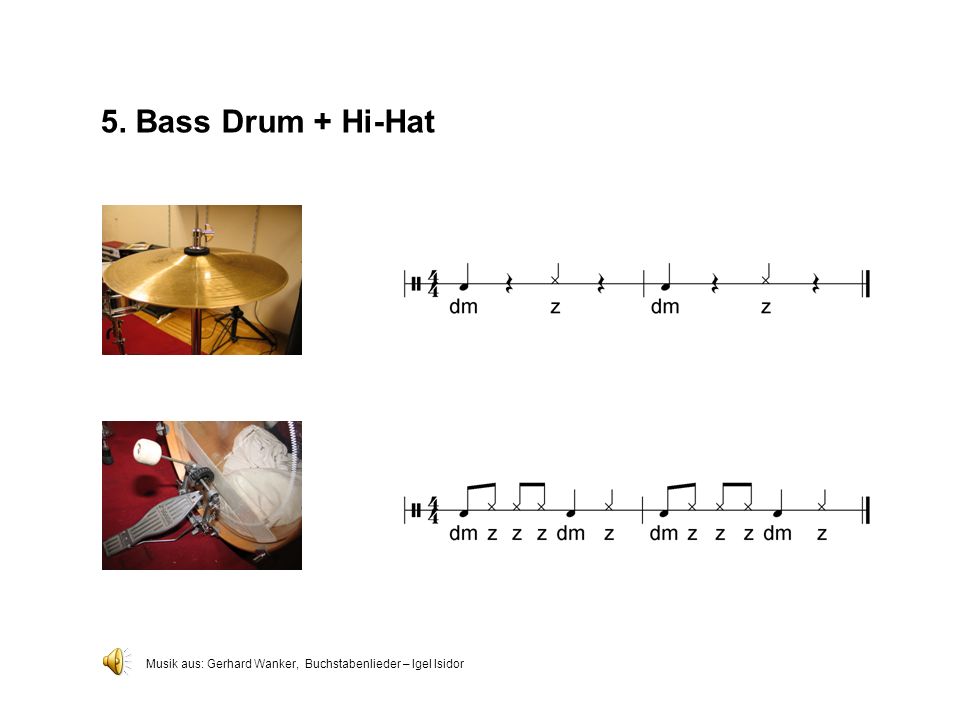 5. Bass Drum + Hi-Hat Musik aus: Gerhard Wanker, Buchstabenlieder – Igel Isidor