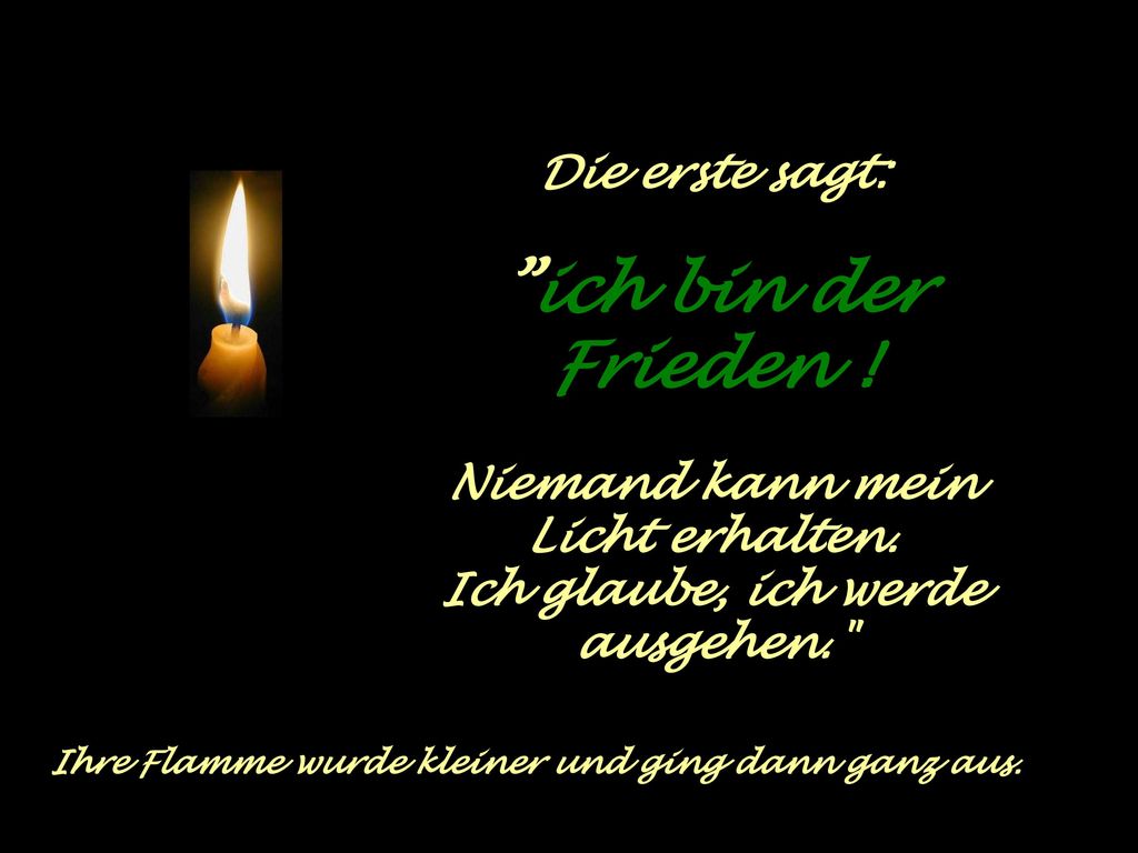 Niemand kann mein Licht erhalten. Ich glaube, ich werde ausgehen.