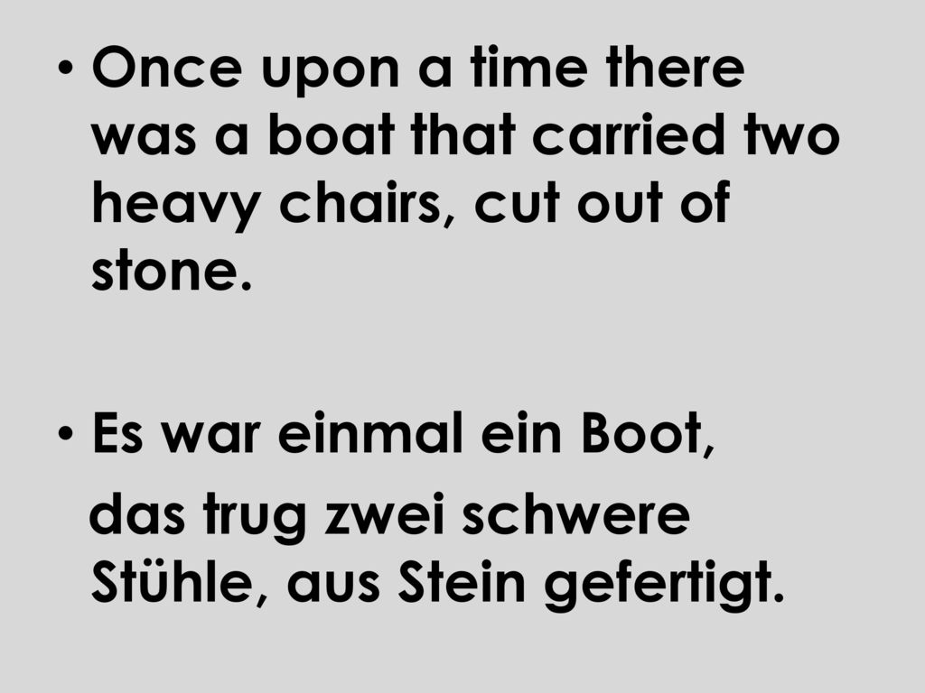 Once upon a time there was a boat that carried two heavy chairs, cut out of stone.