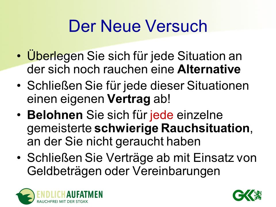 Der Neue Versuch Überlegen Sie sich für jede Situation an der sich noch rauchen eine Alternative.