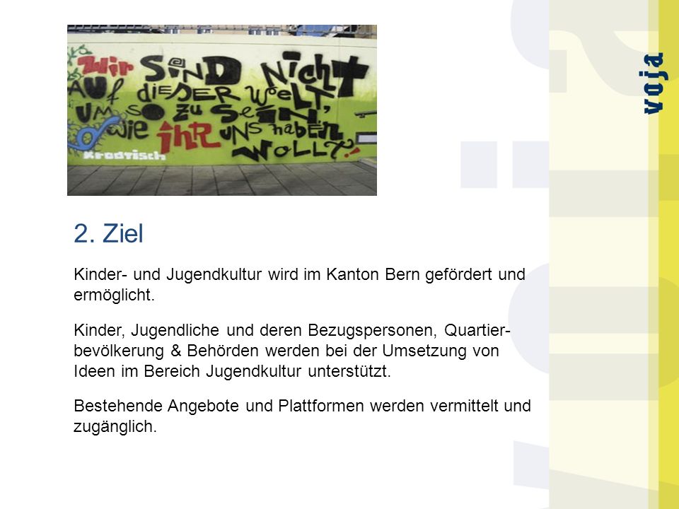 2. Ziel Kinder- und Jugendkultur wird im Kanton Bern gefördert und ermöglicht.