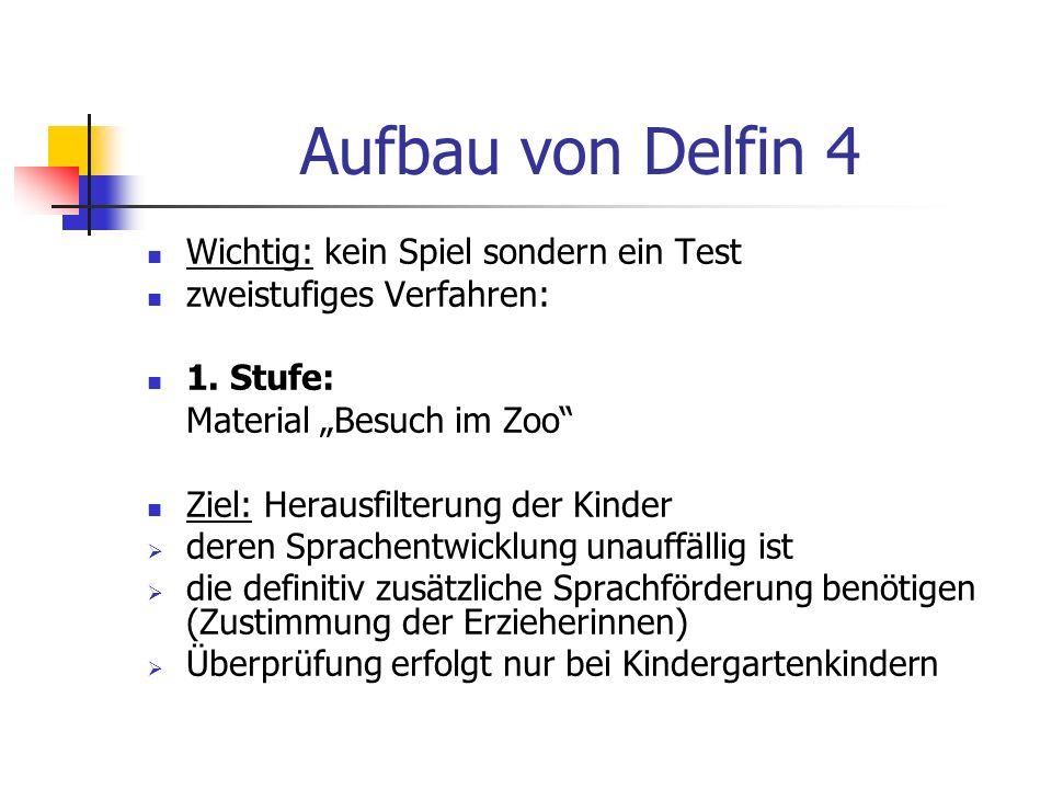Aufbau von Delfin 4 Wichtig: kein Spiel sondern ein Test