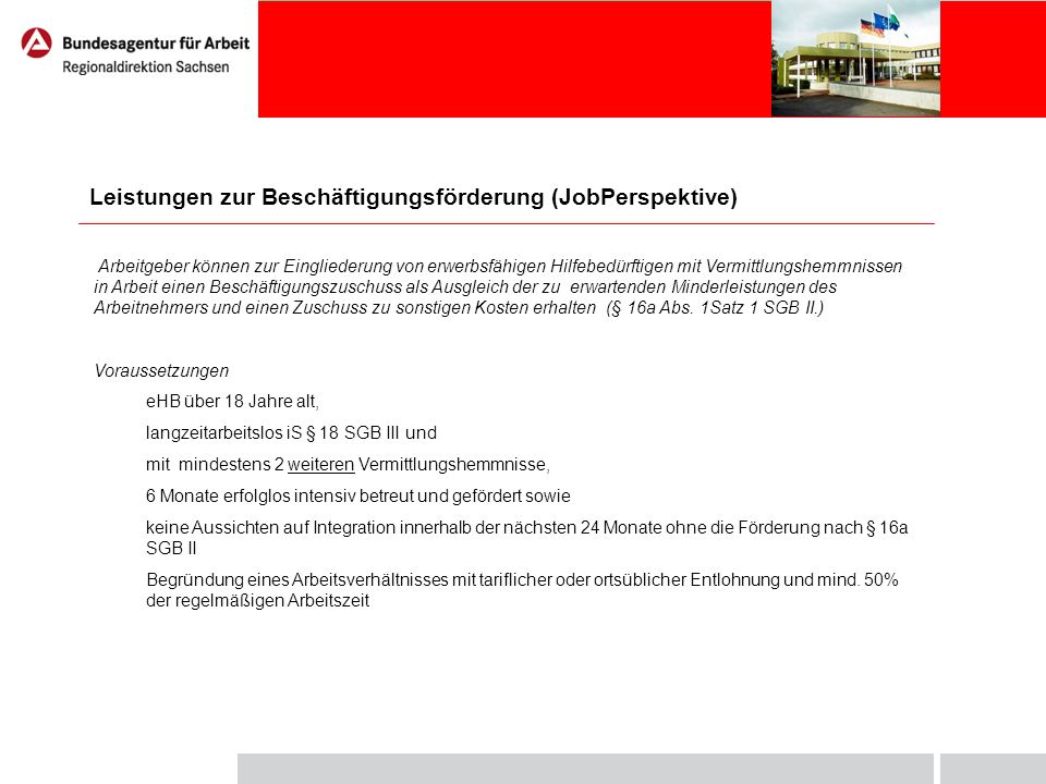 Förderumfang Zuschuss zum Arbeitsentgelt - maximal 75% des tariflichen oder ortsüblichen Arbeitsentgeltes +