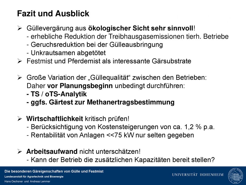 Fazit und Ausblick Güllevergärung aus ökologischer Sicht sehr sinnvoll! - erhebliche Reduktion der Treibhausgasemissionen tierh. Betriebe.