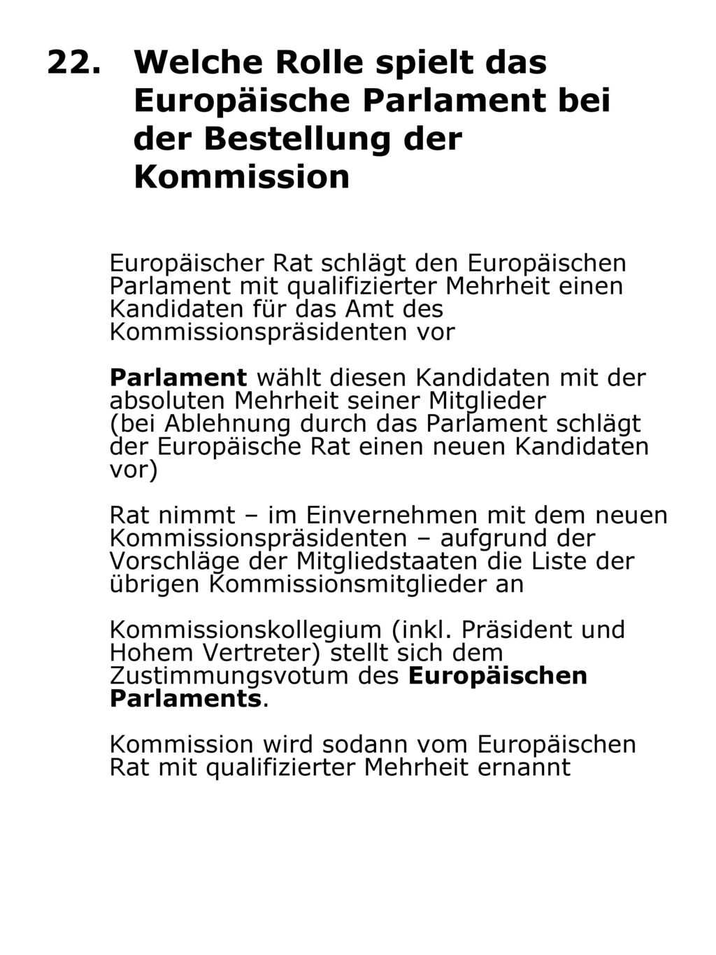 22. Welche Rolle spielt das Europäische Parlament bei der Bestellung der Kommission