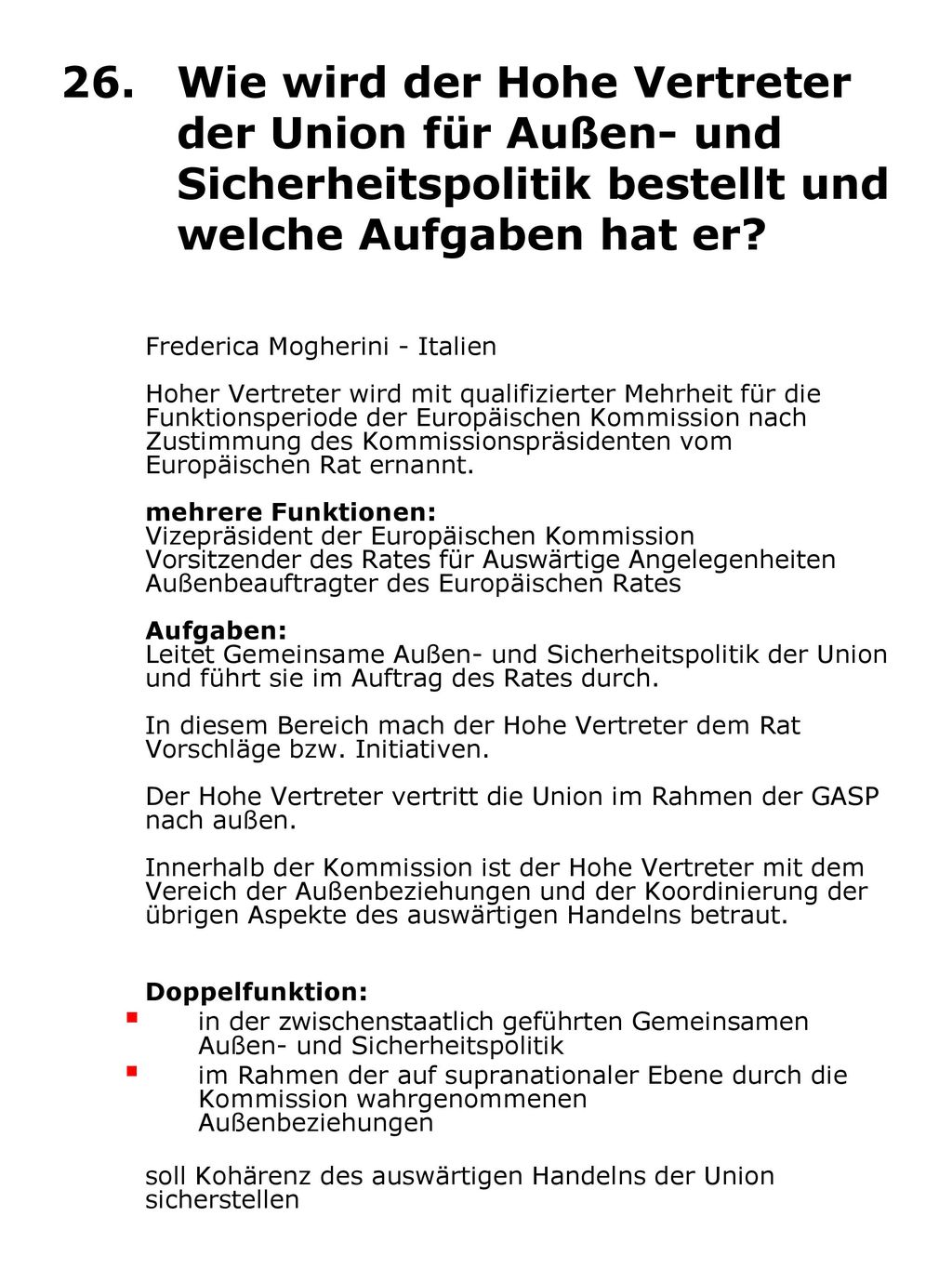 26. Wie wird der Hohe Vertreter der Union für Außen- und Sicherheitspolitik bestellt und welche Aufgaben hat er