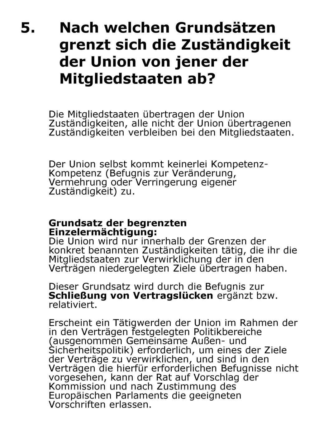5. Nach welchen Grundsätzen grenzt sich die Zuständigkeit der Union von jener der Mitgliedstaaten ab