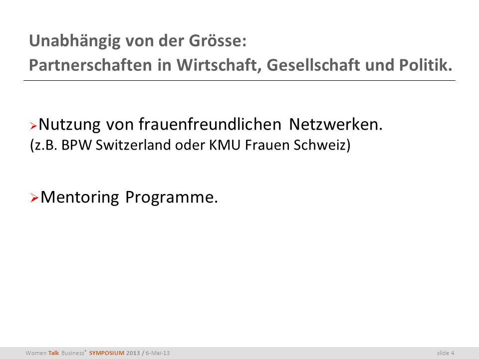 Unabhängig von der Grösse: Partnerschaften in Wirtschaft, Gesellschaft und Politik.