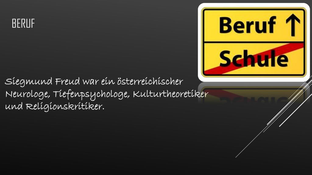 Beruf Siegmund Freud war ein österreichischer Neurologe, Tiefenpsychologe, Kulturtheoretiker und Religionskritiker.