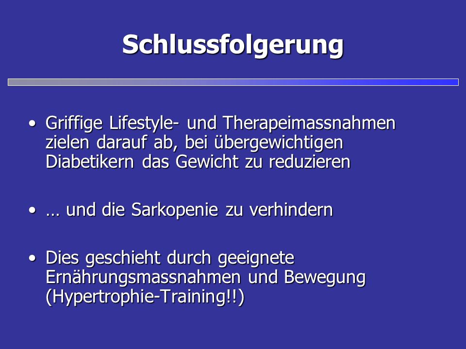 Schlussfolgerung Griffige Lifestyle- und Therapeimassnahmen zielen darauf ab, bei übergewichtigen Diabetikern das Gewicht zu reduzieren.