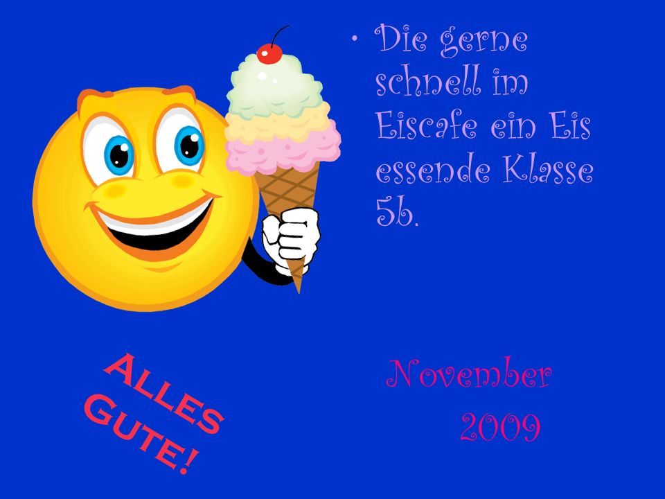 Die gerne schnell im Eiscafe ein Eis essende Klasse 5b.