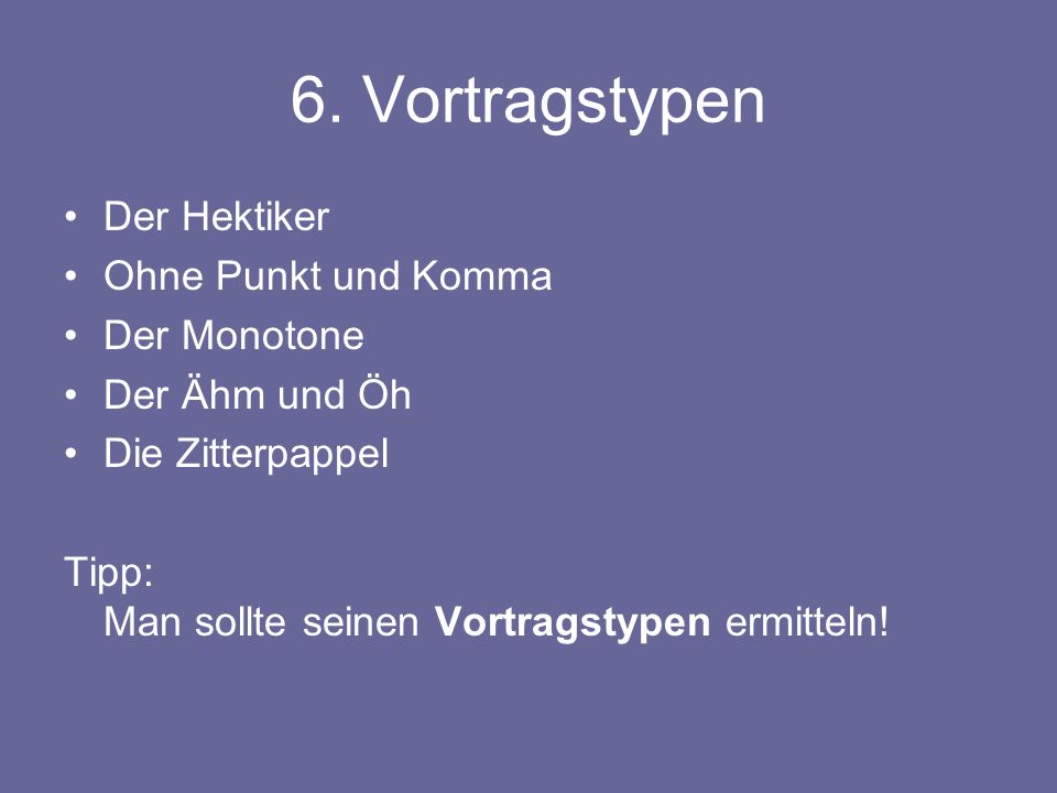 6. Vortragstypen Der Hektiker Ohne Punkt und Komma Der Monotone