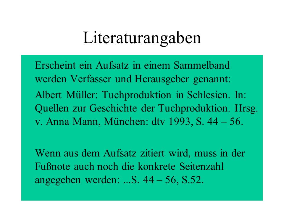 Literaturangaben Erscheint ein Aufsatz in einem Sammelband werden Verfasser und Herausgeber genannt:
