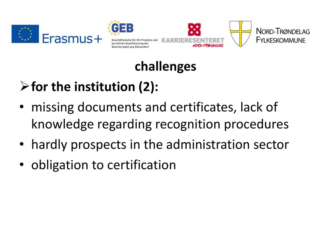 challenges for the institution (2): missing documents and certificates, lack of knowledge regarding recognition procedures.