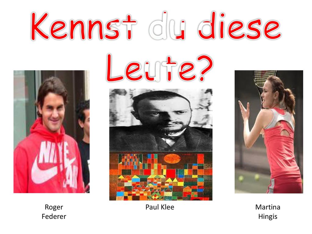Kennst du diese Leute Roger Federer Paul Klee Martina Hingis