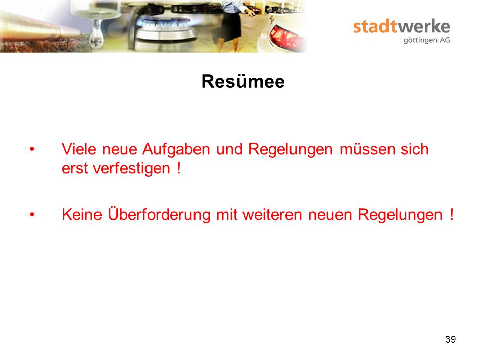 Resümee Viele neue Aufgaben und Regelungen müssen sich erst verfestigen .