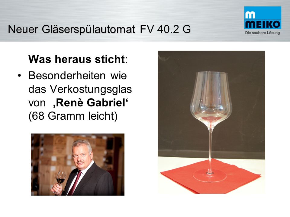Was heraus sticht: Besonderheiten wie das Verkostungsglas von ‚Renè Gabriel‘ (68 Gramm leicht)