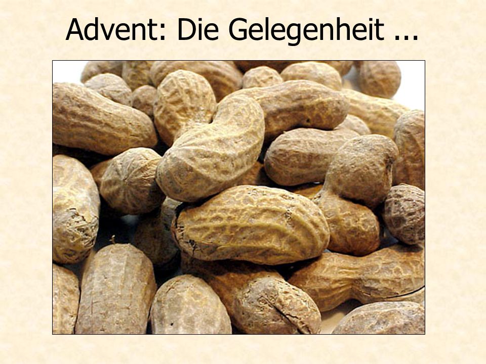 Advent: Die Gelegenheit ...