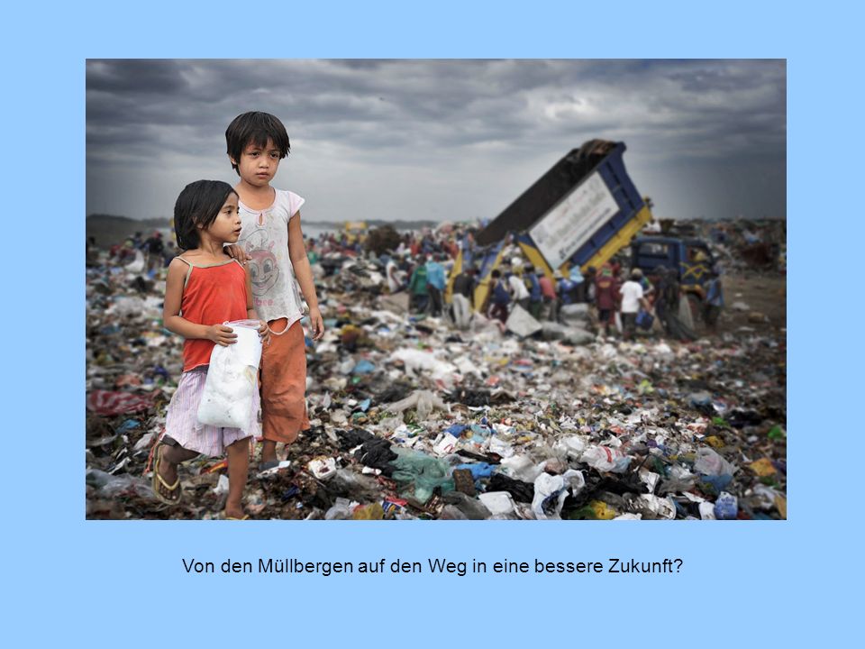 Von den Müllbergen auf den Weg in eine bessere Zukunft