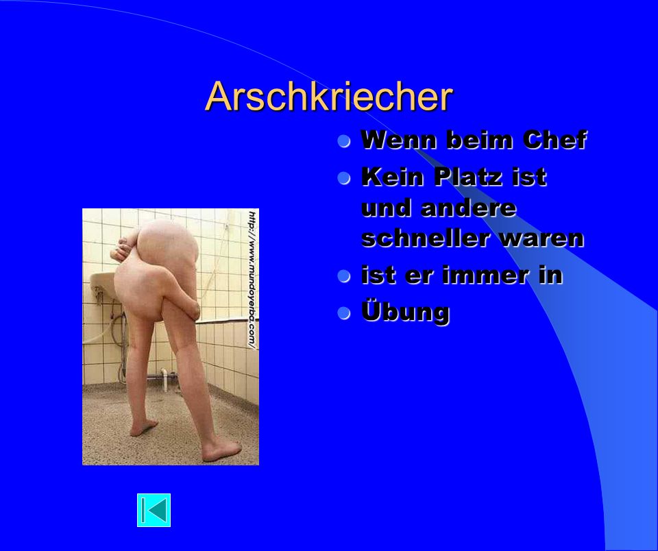 Arschkriecher Wenn beim Chef Kein Platz ist und andere schneller waren
