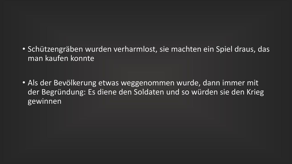Schützengräben wurden verharmlost, sie machten ein Spiel draus, das man kaufen konnte