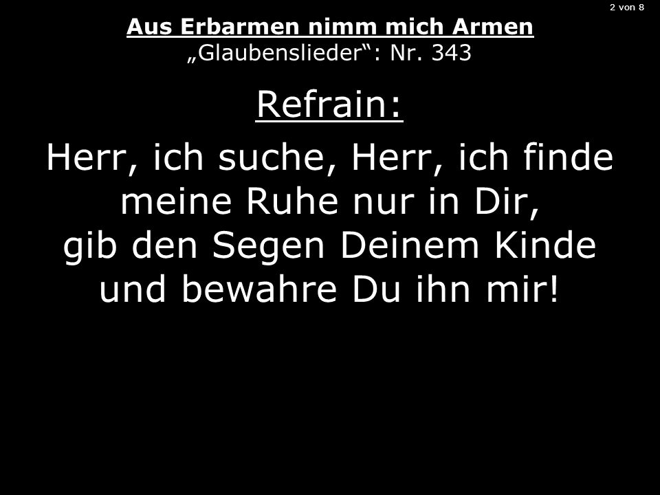 2 von 8 Aus Erbarmen nimm mich Armen „Glaubenslieder : Nr. 343