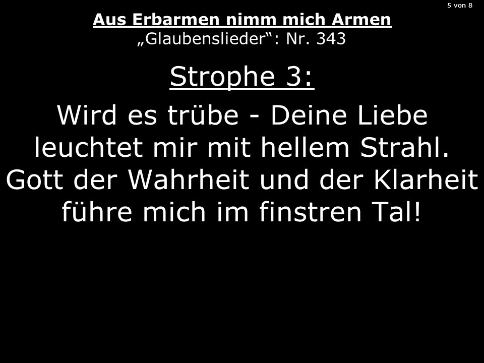 5 von 8 Aus Erbarmen nimm mich Armen „Glaubenslieder : Nr. 343