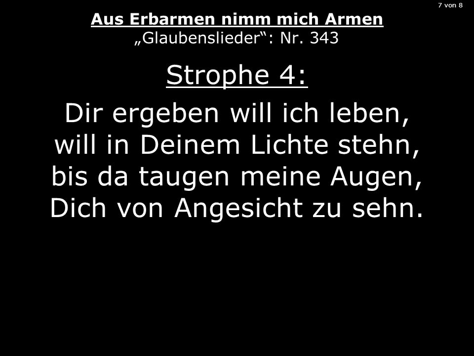 7 von 8 Aus Erbarmen nimm mich Armen „Glaubenslieder : Nr. 343