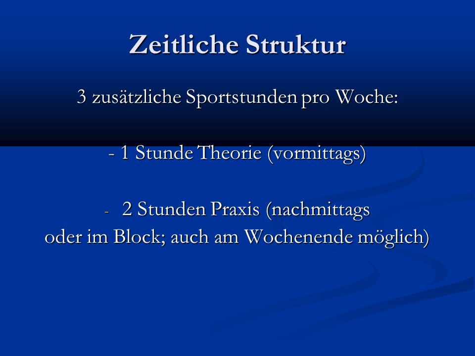 Zeitliche Struktur 3 zusätzliche Sportstunden pro Woche: