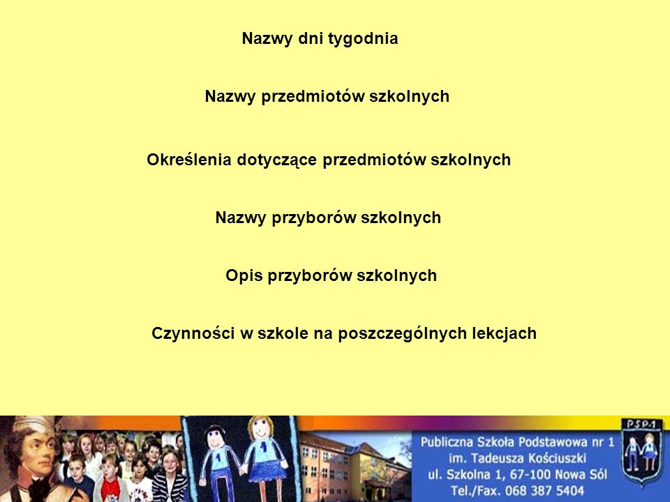 Nazwy dni tygodnia Nazwy przedmiotów szkolnych. Określenia dotyczące przedmiotów szkolnych. Nazwy przyborów szkolnych.