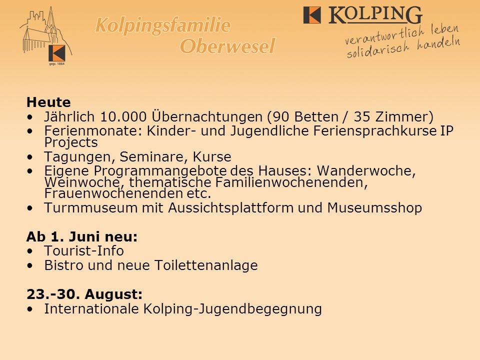 Heute Jährlich Übernachtungen (90 Betten / 35 Zimmer) Ferienmonate: Kinder- und Jugendliche Feriensprachkurse IP Projects.