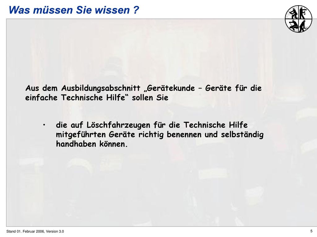 Was müssen Sie wissen Aus dem Ausbildungsabschnitt „Gerätekunde – Geräte für die einfache Technische Hilfe sollen Sie.