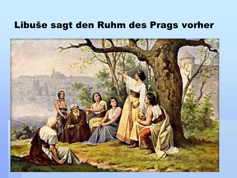 Libuše sagt den Ruhm des Prags vorher