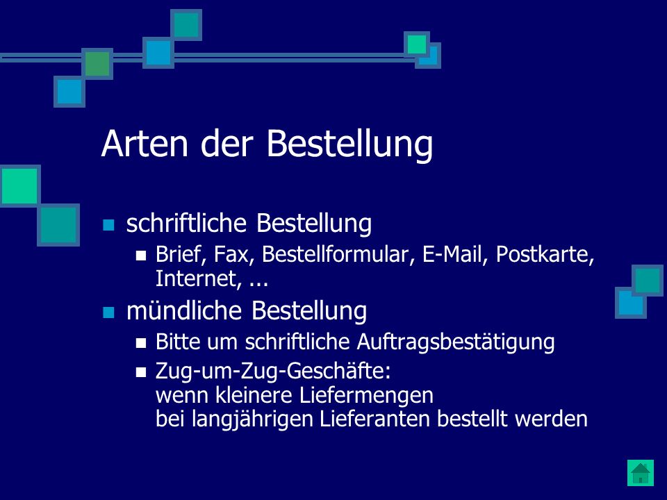Arten der Bestellung schriftliche Bestellung mündliche Bestellung