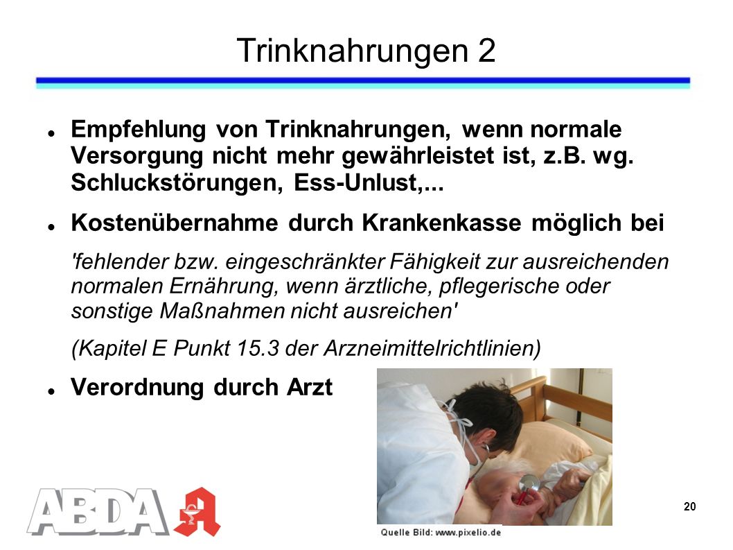 Trinknahrungen 2 Empfehlung von Trinknahrungen, wenn normale Versorgung nicht mehr gewährleistet ist, z.B. wg. Schluckstörungen, Ess-Unlust,...