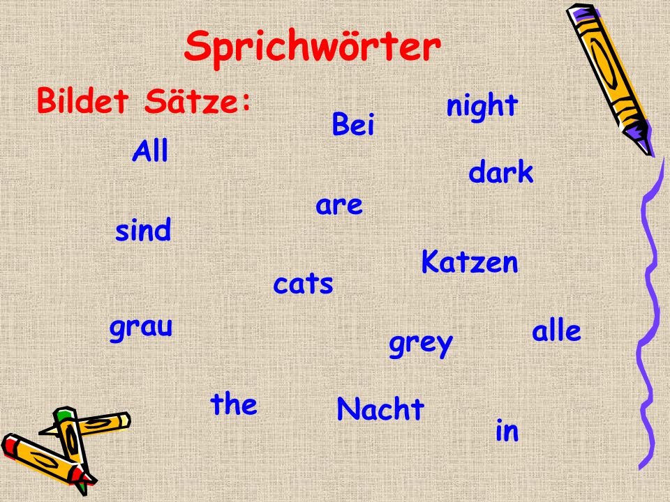Sprichwörter Bildet Sätze: night Bei All dark are sind Katzen cats