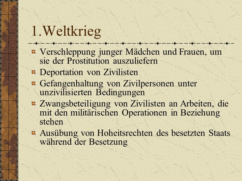 1.Weltkrieg Verschleppung junger Mädchen und Frauen, um sie der Prostitution auszuliefern. Deportation von Zivilisten.