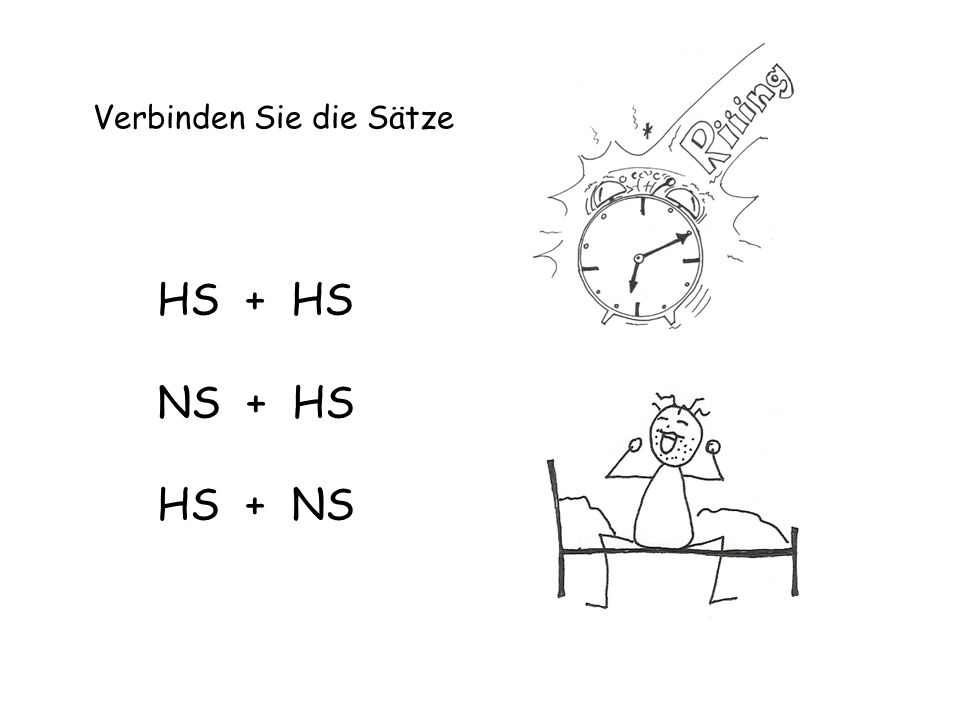 Verbinden Sie die Sätze