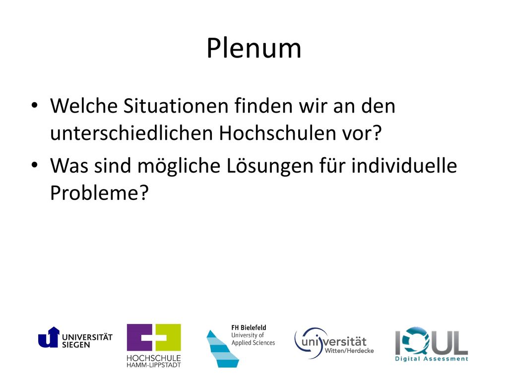Plenum Welche Situationen finden wir an den unterschiedlichen Hochschulen vor.