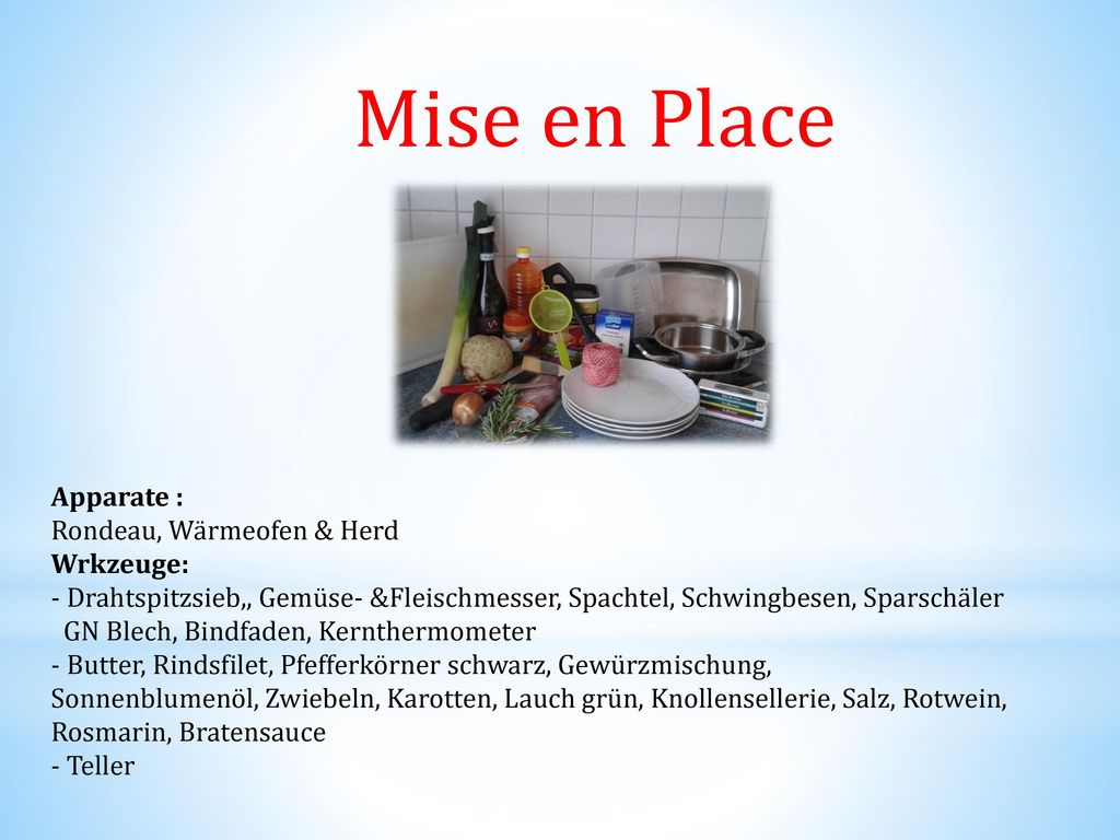 Mise en Place Apparate : Rondeau, Wärmeofen & Herd Wrkzeuge: