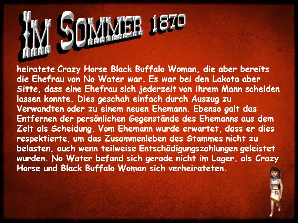 heiratete Crazy Horse Black Buffalo Woman, die aber bereits die Ehefrau von No Water war.